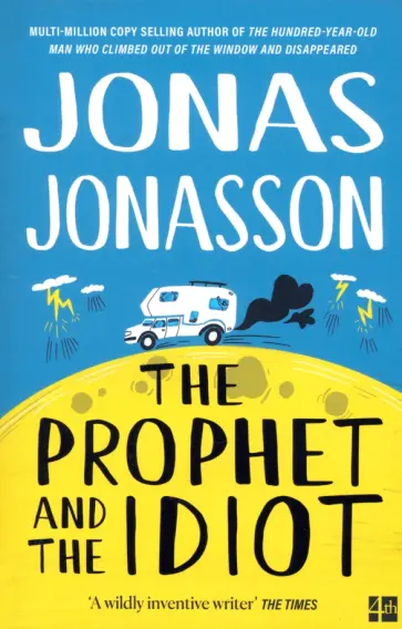Jonas Jonasson - The Prophet and the Idiot Jonas Jonasson - The Prophet and the Idiot обложка книги