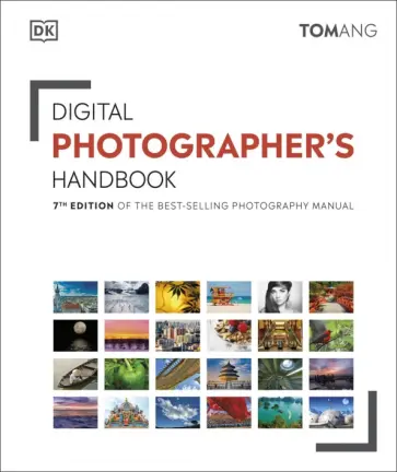 Tom Ang - Digital Photographer`s Handbook Tom Ang - Digital Photographer`s Handbook обложка книги