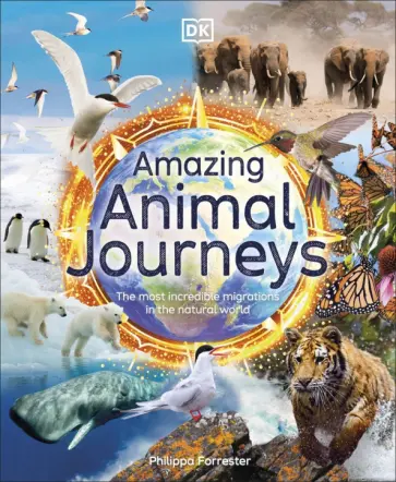 Philippa Forrester - Amazing Animal Journeys обложка книги