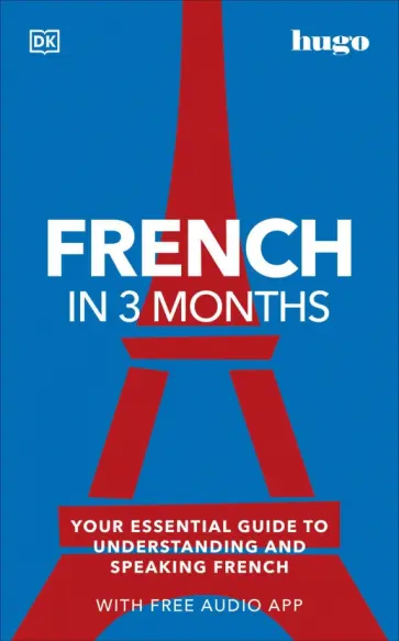 French in 3 Months with Free Audio App French in 3 Months with Free Audio App обложка книги
