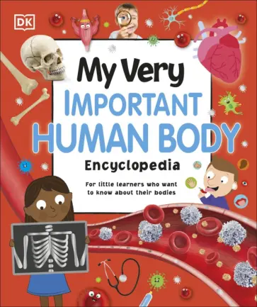 My Very Important Human Body Encyclopedia My Very Important Human Body Encyclopedia обложка книги