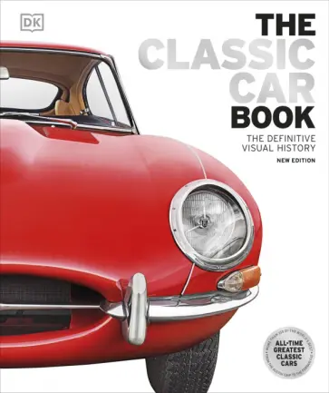 Giles Chapman - The Classic Car Book Giles Chapman - The Classic Car Book обложка книги