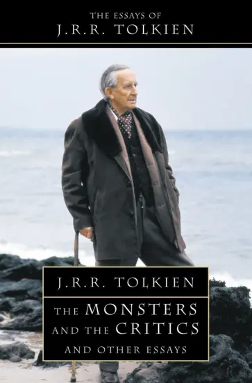 Tolkien John Ronald Reuel - The Monsters and the Critics and Other Essays обложка книги