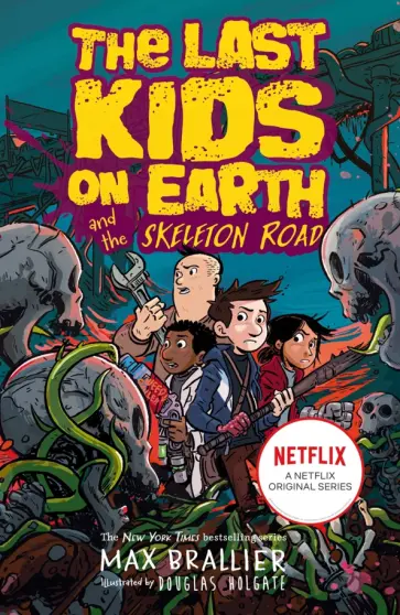 Max Brallier - Last Kids on Earth and the Skeleton Road Max Brallier - Last Kids on Earth and the Skeleton Road обложка книги