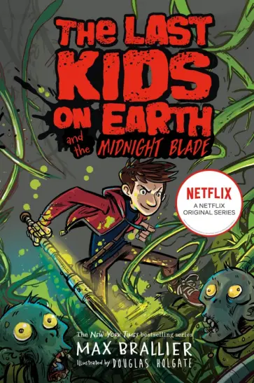 Max Brallier - Last Kids on Earth and the Midnight Blade обложка книги