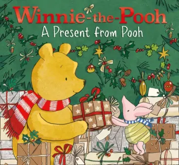 Jude Exley - Winnie-the-Pooh. A Present from Pooh Jude Exley - Winnie-the-Pooh. A Present from Pooh обложка книги