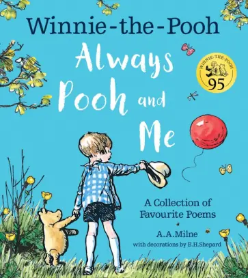 A. Milne - Winnie-the-Pooh. Always Pooh and Me. A Collection of Favourite Poems A. Milne - Winnie-the-Pooh. Always Pooh and Me. A Collection of Favourite Poems обложка книги