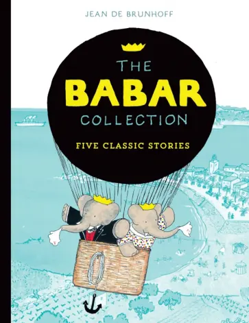 Brunhoff de - The Babar Collection. Five Classic Stories обложка книги