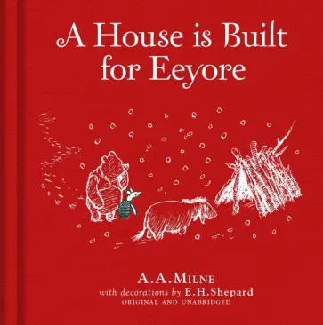 A. Milne - Winnie-the-Pooh. A House is Built for Eeyore A. Milne - Winnie-the-Pooh. A House is Built for Eeyore обложка книги