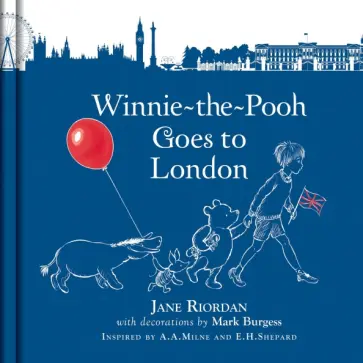 Jane Riordan - Winnie-the-Pooh Goes To London Jane Riordan - Winnie-the-Pooh Goes To London обложка книги