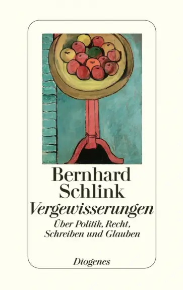 Bernhard Schlink - Vergewisserungen. Über Politik, Recht, Schreiben und Glauben Bernhard Schlink - Vergewisserungen. Über Politik, Recht, Schreiben und Glauben обложка книги