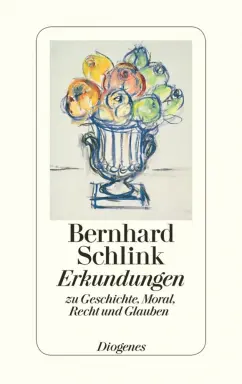 Обложка книги Erkundungen zu Geschichte, Moral, Recht und Glauben, Schlink Bernhard