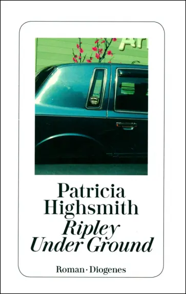 Patricia Highsmith - Ripley Under Ground Patricia Highsmith - Ripley Under Ground обложка книги