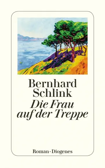 Bernhard Schlink - Die Frau auf der Treppe Bernhard Schlink - Die Frau auf der Treppe обложка книги