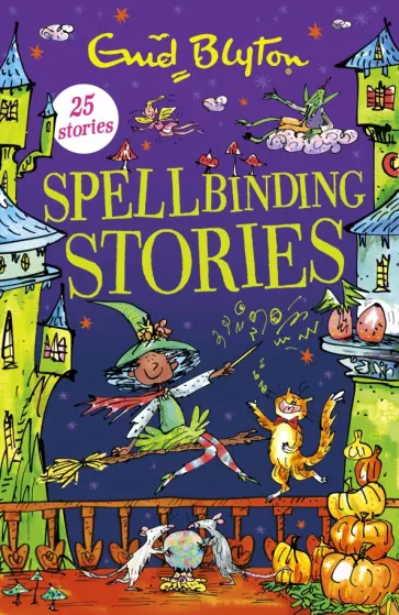 Enid Blyton - Spellbinding Stories Enid Blyton - Spellbinding Stories обложка книги