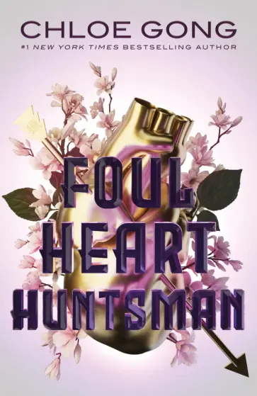 Chloe Gong - Foul Heart Huntsman Chloe Gong - Foul Heart Huntsman обложка книги