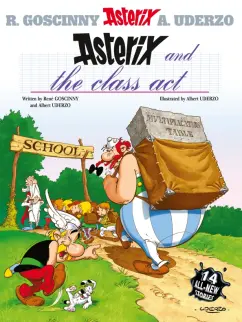 Обложка книги Asterix and The Class Act. Комикс, Goscinny Rene, Удерзо Альбер