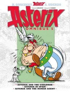 Обложка книги Asterix. Omnibus 5. Asterix and The Cauldron. Asterix in Spain. Asterix and The Roman Agent. Комикс, Goscinny Rene