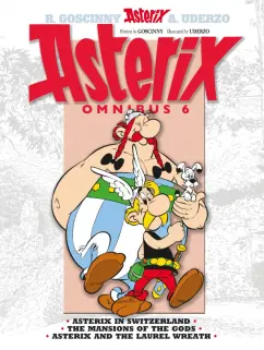 Обложка книги Asterix. Omnibus 6. Asterix in Switzerland. The Mansions of The Gods. Asterix and The Laurel Wreath, Goscinny Rene