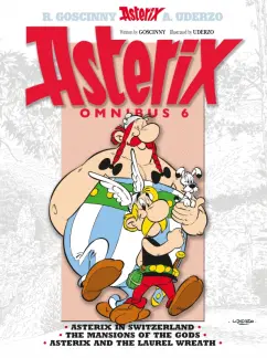 Обложка книги Asterix. Omnibus 6. Asterix in Switzerland. The Mansions of The Gods. Asterix and The Laurel Wreath, Goscinny Rene