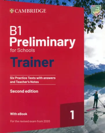 B1 Preliminary for Schools. Trainer 1. 2nd Edition. With Answers. With eBook. For the Revised 2020 B1 Preliminary for Schools. Trainer 1. 2nd Edition. With Answers. With eBook. For the Revised 2020 обложка книги