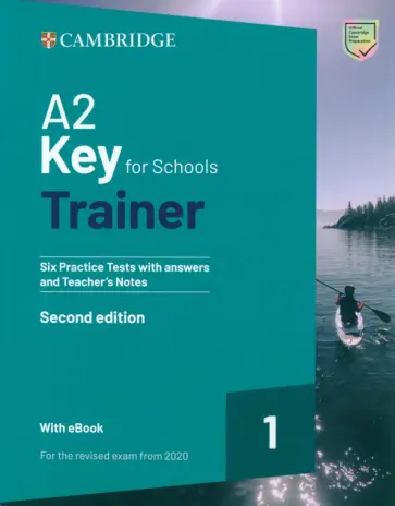 A2 Key for Schools. Trainer 1. 2nd Edition. With Answers. With eBook. For the Revised Exam from 2020 A2 Key for Schools. Trainer 1. 2nd Edition. With Answers. With eBook. For the Revised Exam from 2020 обложка книги