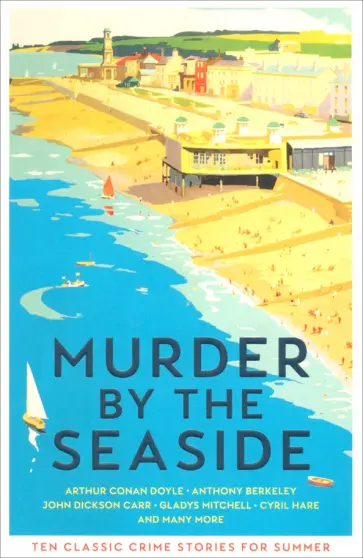 Chesterton, Дойл - Murder by the Seaside. Classic Crime Stories for Summer Chesterton, Дойл - Murder by the Seaside. Classic Crime Stories for Summer обложка книги