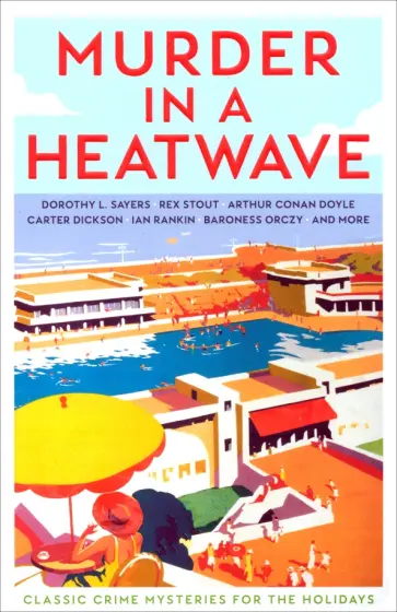 Doyle, Стаут - Murder in a Heatwave. Classic Crime Mysteries for the Holidays Doyle, Стаут - Murder in a Heatwave. Classic Crime Mysteries for the Holidays обложка книги