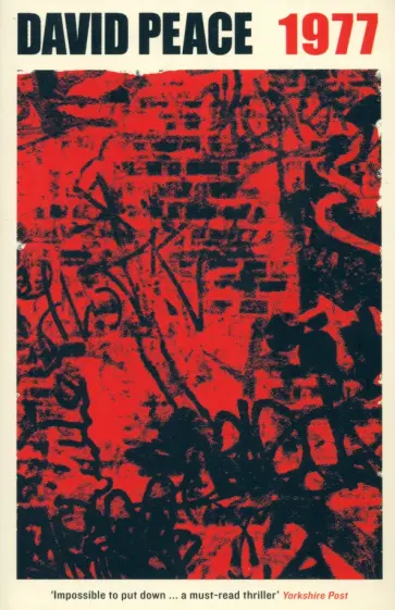 David Peace - Red Riding Nineteen Seventy Seven обложка книги