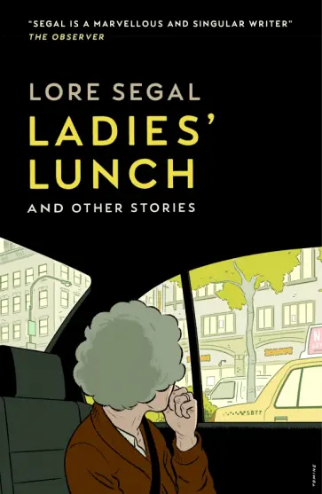 Lore Segal - Ladies' Lunch & Other Stories Lore Segal - Ladies' Lunch & Other Stories обложка книги