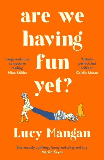 Lucy Mangan - Are We Having Fun Yet? обложка книги