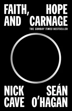 Cave, O`Hagan - Faith, Hope and Carnage обложка книги