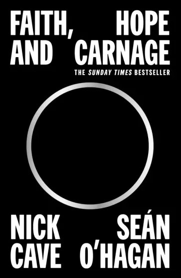 Cave, O`Hagan - Faith, Hope and Carnage обложка книги