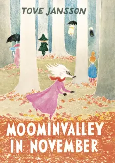 Tove Jansson - Moominvalley in November Tove Jansson - Moominvalley in November обложка книги