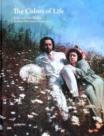 The Colors of Life. Early Color Photography Enhanced by Stuart Humphryes обложка книги