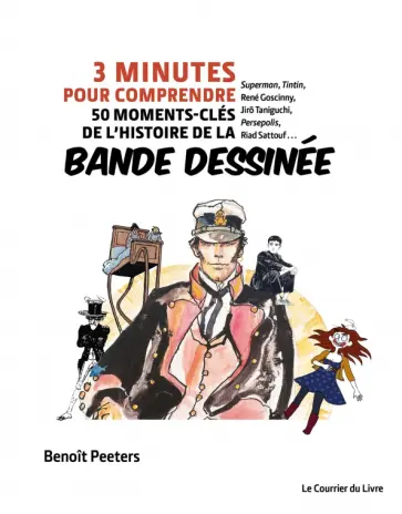 Benoit Peeters - 3 minutes pour comprendre 50 moments-clés de l'histoire de la bande dessinée Benoit Peeters - 3 minutes pour comprendre 50 moments-clés de l'histoire de la bande dessinée обложка книги