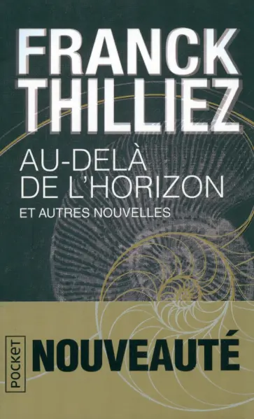 Franck Thilliez - Au-dela de l'horizon et autres nouvelles Franck Thilliez - Au-dela de l'horizon et autres nouvelles обложка книги