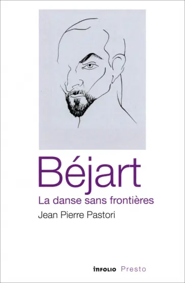 Jean Pastori - Béjart, la danse sans frontières обложка книги