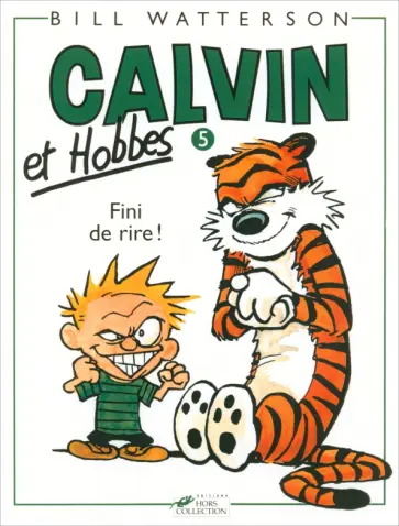 Bill Watterson - Calvin et Hobbes. Tome 5. Fini de rire! Bill Watterson - Calvin et Hobbes. Tome 5. Fini de rire! обложка книги