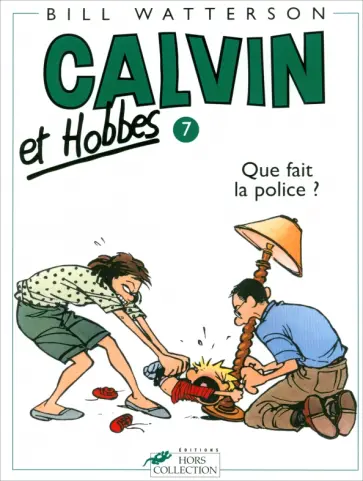 Bill Watterson - Calvin et Hobbes. Tome 7. Que fait la police ? Bill Watterson - Calvin et Hobbes. Tome 7. Que fait la police ? обложка книги