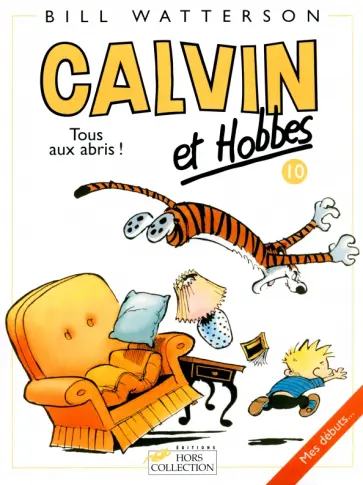 Bill Watterson - Calvin et Hobbes. Tome 10. Tous aux abris ! Bill Watterson - Calvin et Hobbes. Tome 10. Tous aux abris ! обложка книги