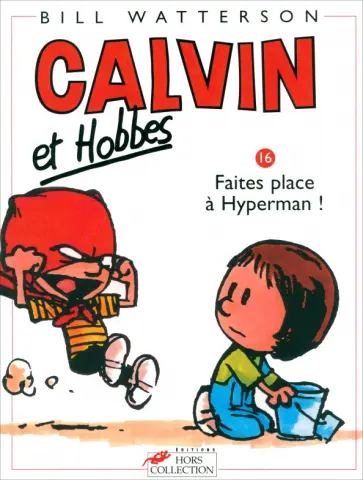 Bill Watterson - Calvin et Hobbes. Tome 16. Faites place à Hyperman ! Bill Watterson - Calvin et Hobbes. Tome 16. Faites place à Hyperman ! обложка книги