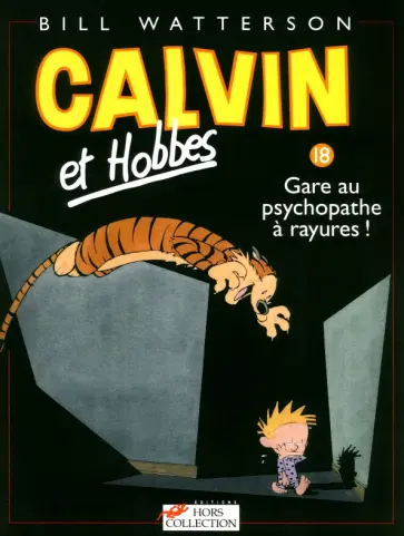 Bill Watterson - Calvin et Hobbes. Tome 18. Gare au psychopathe à rayures Bill Watterson - Calvin et Hobbes. Tome 18. Gare au psychopathe à rayures обложка книги