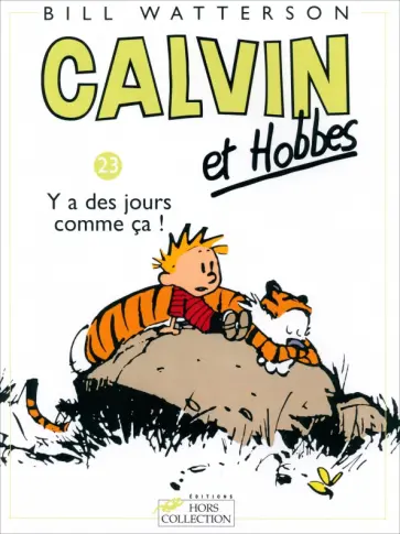 Bill Watterson - Calvin et Hobbes. Tome 23. Y a des jours comme ça ! Bill Watterson - Calvin et Hobbes. Tome 23. Y a des jours comme ça ! обложка книги