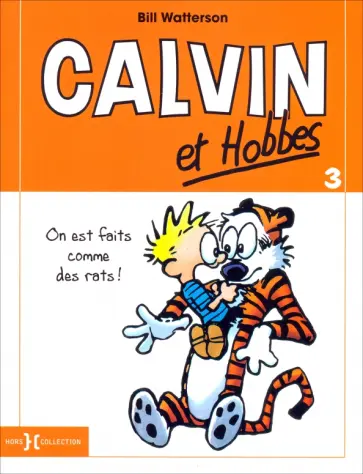 Bill Watterson - Calvin et Hobbes. Tome 3. On est fait comme des rats! Bill Watterson - Calvin et Hobbes. Tome 3. On est fait comme des rats! обложка книги