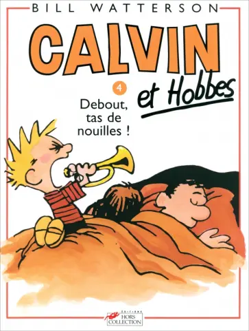 Bill Watterson - Calvin Et Hobbes. Tome 4. Debout, tas de nouilles! Bill Watterson - Calvin Et Hobbes. Tome 4. Debout, tas de nouilles! обложка книги
