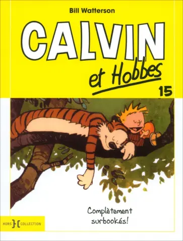 Bill Watterson - Calvin et Hobbes. Tome 15. Complètement surbookés Bill Watterson - Calvin et Hobbes. Tome 15. Complètement surbookés обложка книги