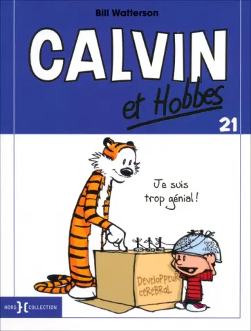 Bill Watterson - Calvin et Hobbes. Tome 21. Je suis trop génial ! Bill Watterson - Calvin et Hobbes. Tome 21. Je suis trop génial ! обложка книги