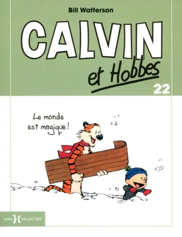 Bill Watterson - Calvin et Hobbes. Tome 22. Le monde est magique ! Bill Watterson - Calvin et Hobbes. Tome 22. Le monde est magique ! обложка книги