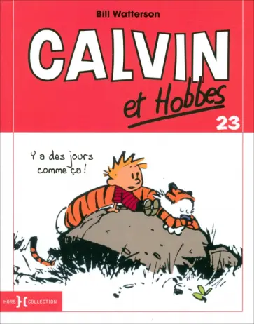 Bill Watterson - Calvin et Hobbes. Tome 23. Y a des jours comme ça ! Bill Watterson - Calvin et Hobbes. Tome 23. Y a des jours comme ça ! обложка книги